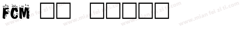 FCM 牛逼字体转换